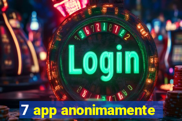 7 app anonimamente